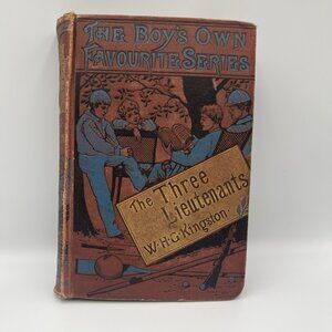 The Boy’s Own Favorite Series: The Three Lieutenants by W.H.G. Kingston